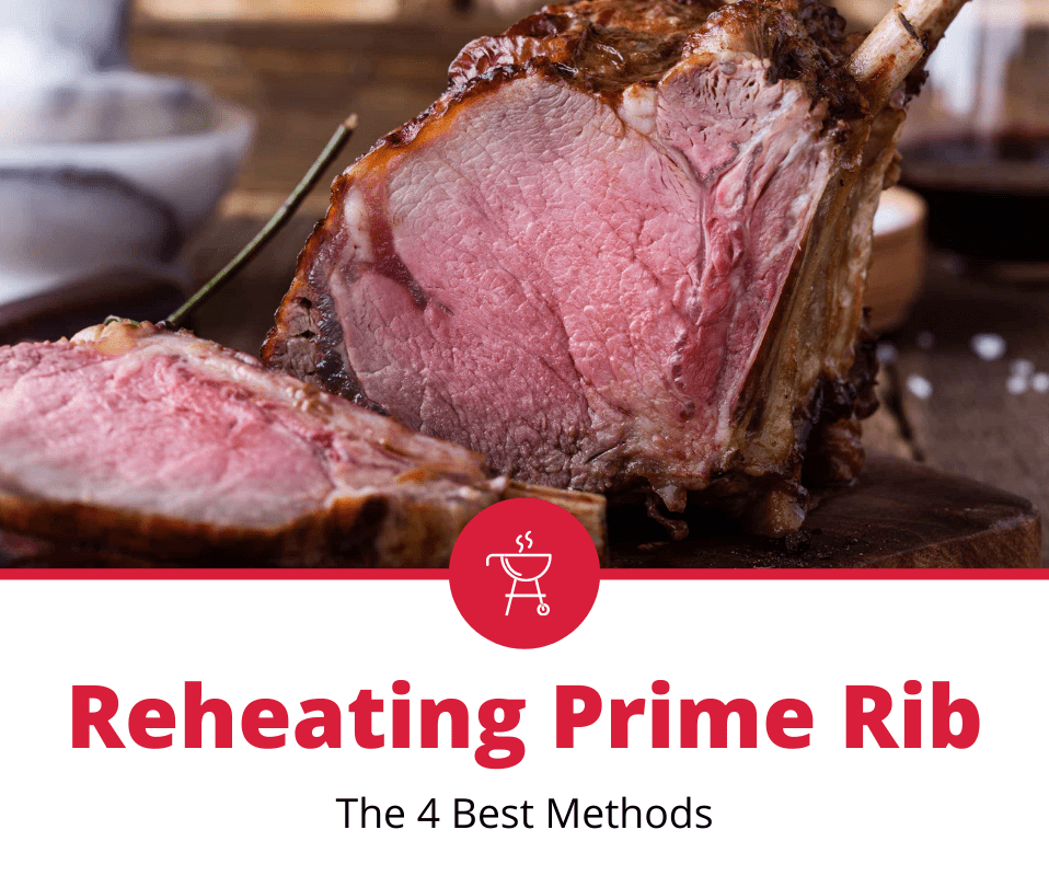 How To Reheat Prime Rib Without Drying It Out (4 Quick Methods)