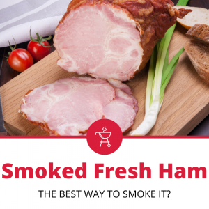 How To Smoke Fresh Ham