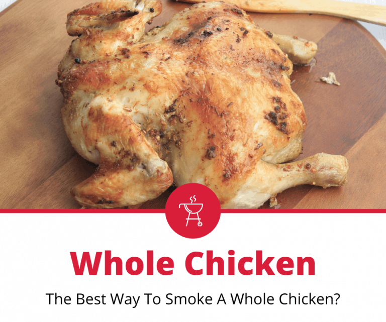 How To Smoke A Whole Chicken (4 Easy Steps)