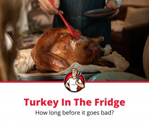How Long Will Turkey Last in the Fridge? (And Signs It's Gone Bad)